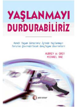 Yaşlanmayı Durdurabiliriz