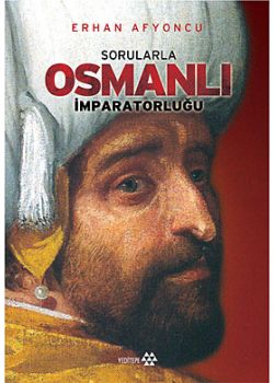 Sorularla Osmanlı İmparatorluğu