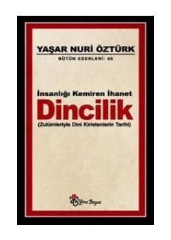 İnsanlığı Kemiren İhanet  Dincilik