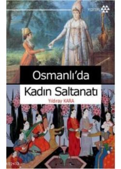 Osmanlı'da Kadın Saltanatı