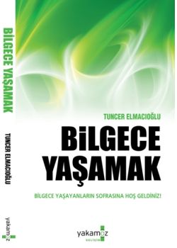 Bilgece Yaşamak  (Özel Baski)