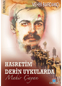 Hasretim Derin Uykularda   Mahir Çayan