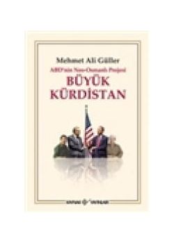 ABD'nin Neo-Osmanlı Projesi     Büyük Kürdistan