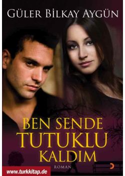 Ben Sende Tutuklu Kaldım