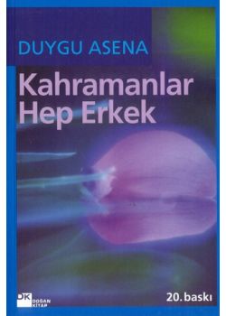 Kahramanlar Hep Erkek