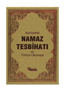 Açıklamalı Namaz Tesbihatı ve Türkçe Okunuşu