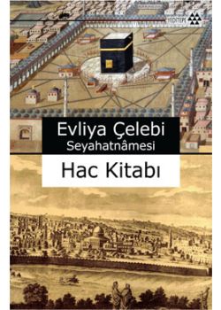 Evliya Çelebi Seyahatnamesi   Hac Kitabı
