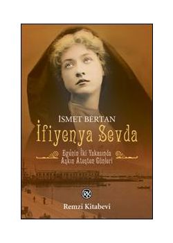 Ifiyenya Sevda Ege'nin İki Yakasında Aşkın Ateşten Günleri