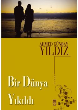 Bir Dünya Yıkıldı