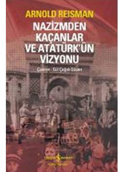 Nazizmden Kaçanlar ve Atatürk'ün Vizyonu