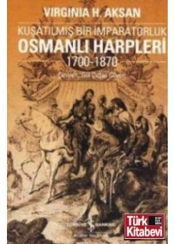 Osmanlı Harpleri Kuşatılmış Bir İmparatorluk