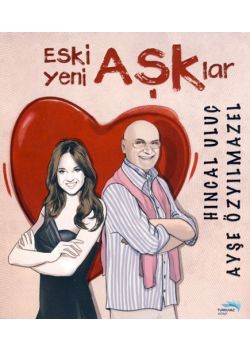 Eski Aşklar Yeni Aşklar