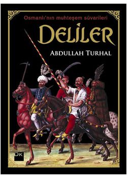 Deliler - Osmanlı'nın Muhteşem Süvarileri