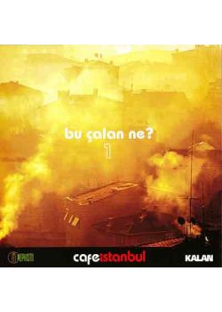Bu Çalan Ne 1  Cafe Istanbul
