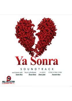 Ya Sonra (Soundtrack)  Film Müziği / Özcan Deniz