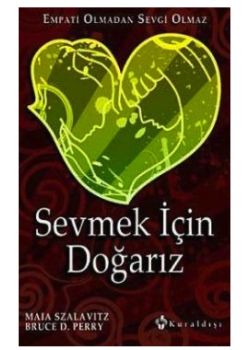 Sevmek İçin Doğarız