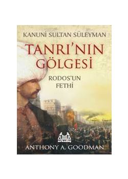Kanuni Sultan Süleyman    Tanrı'nın Gölgesi (Rodos’un Fethi)