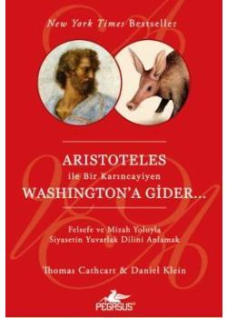 Aristoteles İle Bir Karıncayiyen Washington'a Gider