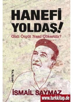 Hanefi Yoldaş  Gizli Örgüt Nasıl Çökertilir