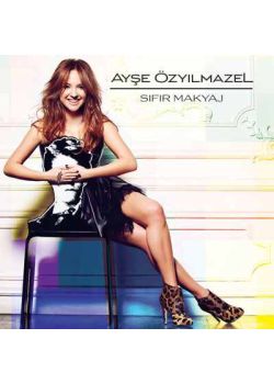 Sıfır Makyaj  Ayşe Özyılmazel