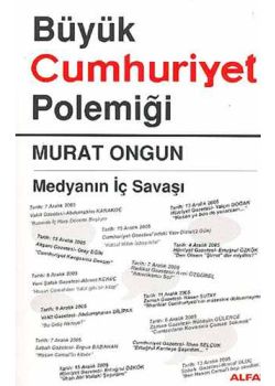 Büyük Cumhuriyet Polemiği  Medyanın İç Savaşı