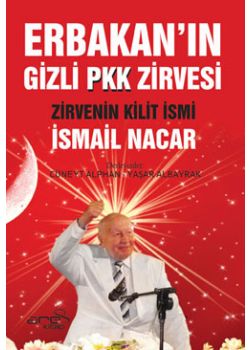 Erbakan'ın Gizli Pkk Zirvesi