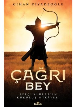 Çağrı Bey   Selçuklular'ın Kuruluş Hikayesi