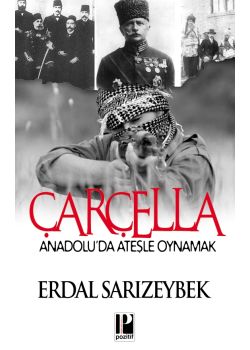 Çarçella   Anadolu'da Ateşle Oynamak