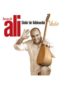 Onbir Bir İkibinonbir Veda  Kıvırcık Ali