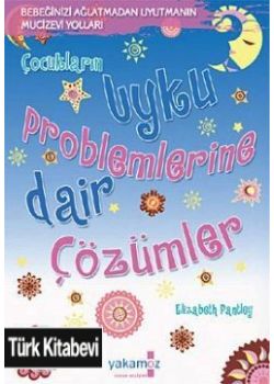 Uyku Problemlerine Dair Çözümler   (Bebeğinizi Ağlatmadan Uyutmanın Mucize Yolları)