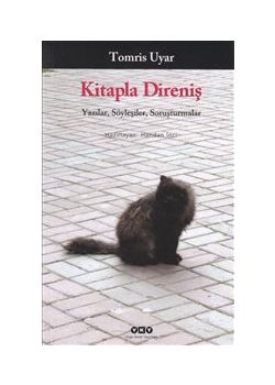 Kitapla Direniş: Yazılar, Söyleşiler, Soruşturmalar