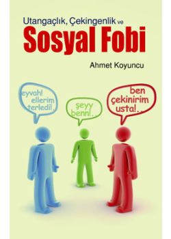 Utangaçlık Çekingenlik ve Sosyal Fobi