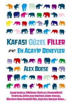 Kafası Güzel Filler ve En Acayip Deneyler