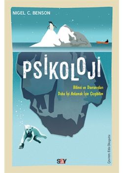Psikoloji - Bilinci ve Davranışları Daha İyi Anlamak İçin