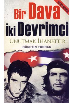 Bir Dava İki Devrimci   Unutmak İhanettir