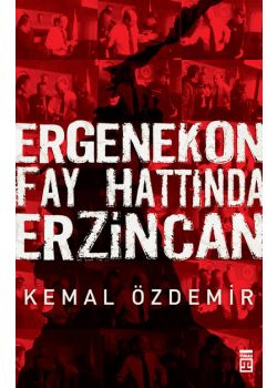 Ergenekon  Fay Hattında Erzincan
