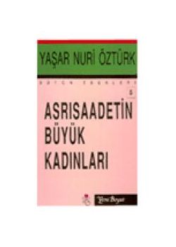 Asri Saadetin Büyük Kadinlari