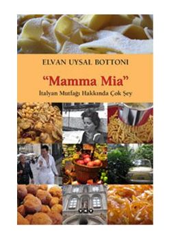 Mamma Mia İtalyan Mutfağı Hakkında Çok Şey