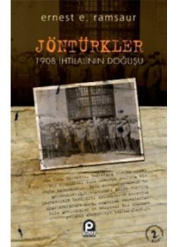 Jönktürkler / 1908 İhtilalinin Doğuşu