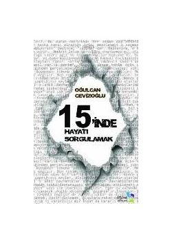 15'inde Hayatı Sorgulamak