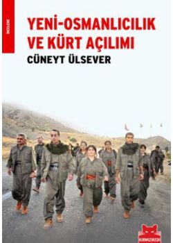 Yeni - Osmanlıcılık ve Kürt Açılımı