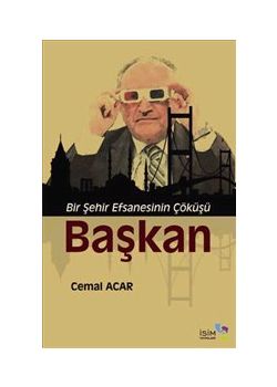 Başkan: Bir Şehir Efsanesinin Çöküşü