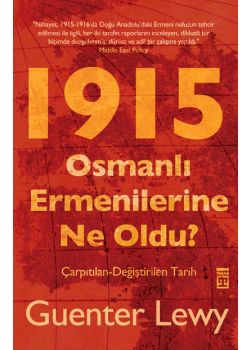 1915 Osmanlı Ermenilerine Ne Oldu?