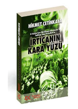 İrtica'nın Kara Yüzü  El Kaideden  Müslüman Kardeşlere  Talibandan Hizbullaha