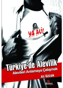 Türkiye'de Alevilik   Alevileri Anlamaya Çalışmak