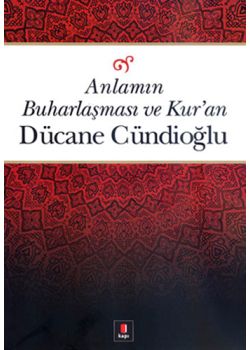 Anlamın Buharlaşması ve Kur’an