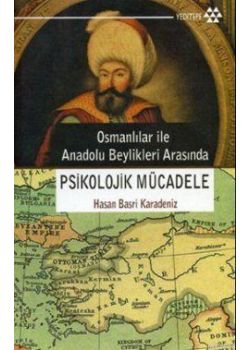 Osmanlılar İle Anadolu Beylikleri Arasında   Psikolojik Mücadele