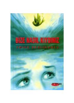 Bize Nasil Kiydiniz?