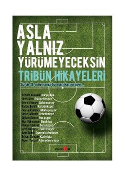 Asla Yalnız Yürümeyeceksin