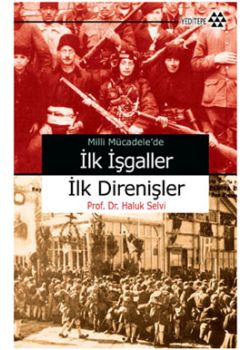  İlk İşgaller İlk Direnişler
